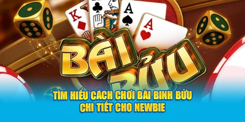 Tìm Hiểu Cách Chơi Bài Binh Bửu Chi Tiết Cho Newbie 1 tim-hieu-cach-choi-bai-binh-buu-chi-tiet-cho-newbie