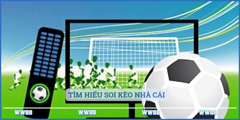 Soi Kèo Nhà Cái - Nơi Cá Cược Tuyệt Vời Uy Tín Nhất 2 Tìm hiểu soi kèo nhà cái